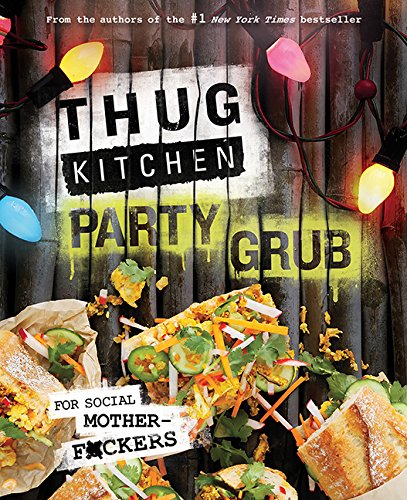 Thug Kitchen Party Grub