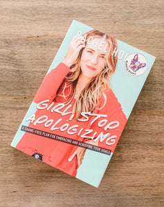 Girl, Stop Apologizing by Rachel Hollis