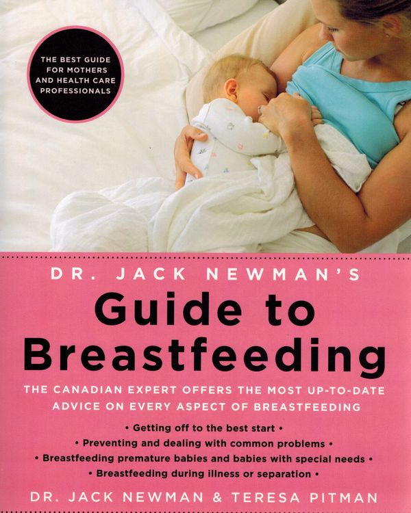 Dr. Jack Newman's Guide to Breastfeeding by Newman & Pitman