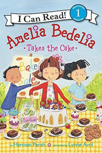 Amelia Bedelia Takes the Cake by Herman Parish