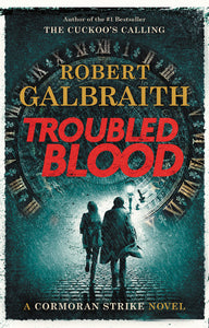 Troubled Blood by Robert Galbraith