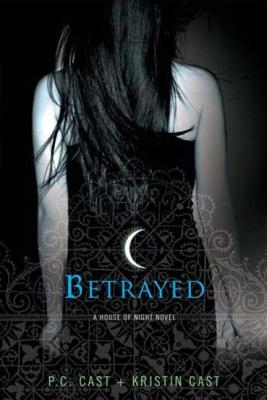 Betrayed by P.C. Cast and Kristin Cast