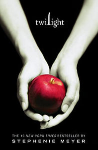 Twilight (The Twilight Saga, Book 1) by Stephenie Meyer