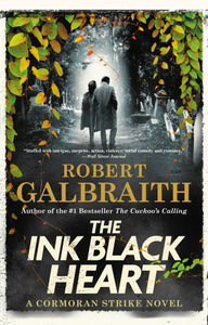 The Ink Black Heart (A Cormoran Strike Novel, 6) by Robert Galbraith