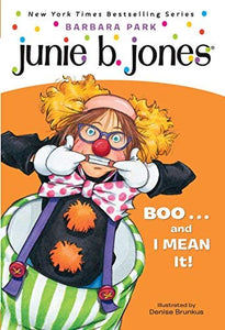 Junie B. Jones - Boo... And I Mean It! by Barbara Park