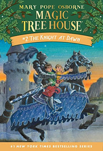 The Knight At Dawn (Magic Tree House #2) by Mary Pope Osborne