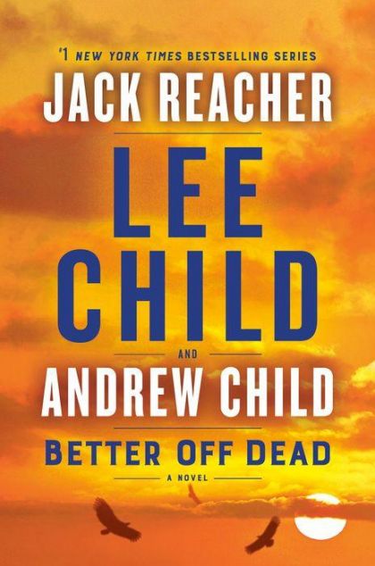 Better Off Dead by Lee Child and Andrew Child